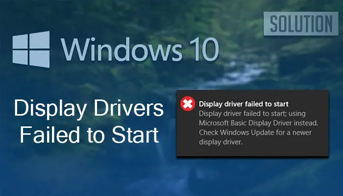 Display Drivers Failed to Start Error