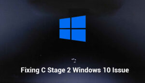 Read more about the article How to Fix C Stage 2 Windows 10 Issue