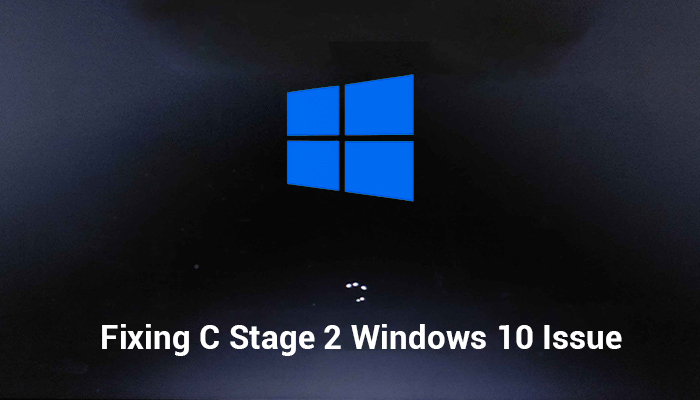 How to Fix C Stage 2 Windows 10 Issue