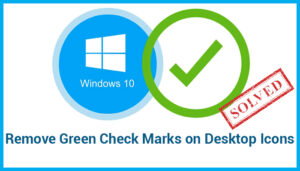 Read more about the article How to Remove Green Check Marks on Desktop Icons?