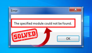 Read more about the article [Fixed] The Specified Module Couldn’t Be Found (100% Working)
