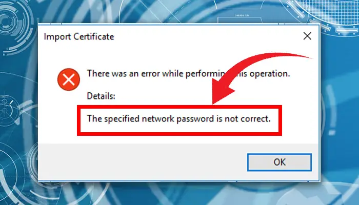 the specified network password is not correct