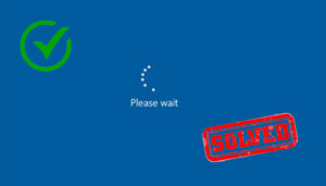 Read more about the article [Fix] Windows 10 Stuck on the Please Wait Screen (100% Working)