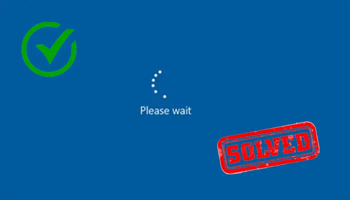 Windows 10 Stuck on the Please Wait Screen