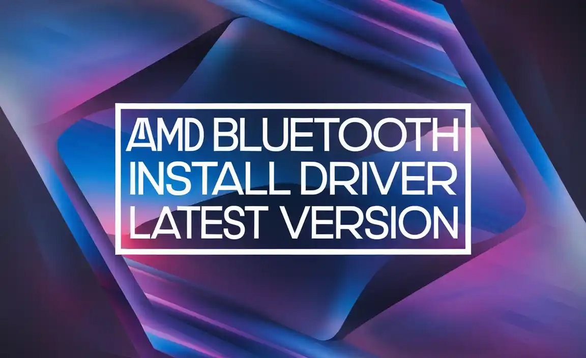 AMD Bluetooth Install Driver for Windows 7 Latest Version