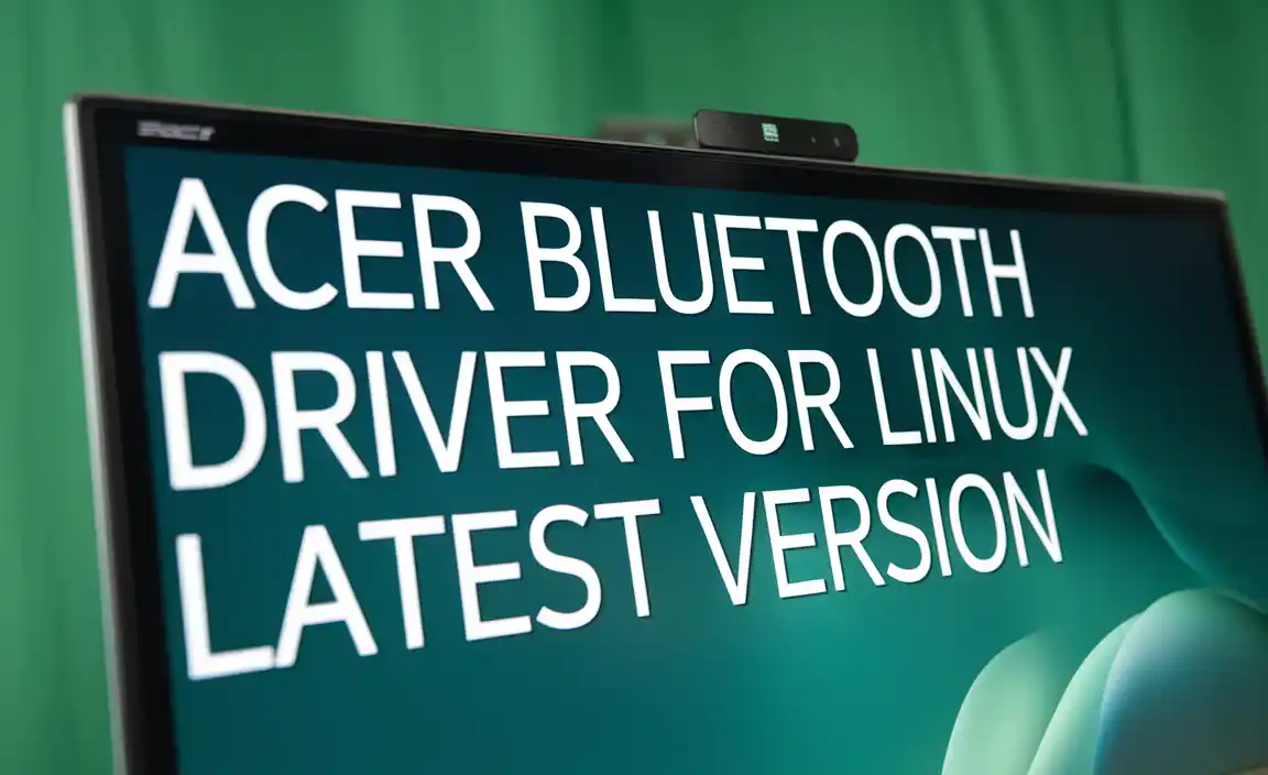 Acer Bluetooth Driver Installer for Linux Latest Version
