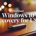 Download Windows 10 Recovery For USB