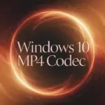 Windows 10 MP4 Codec