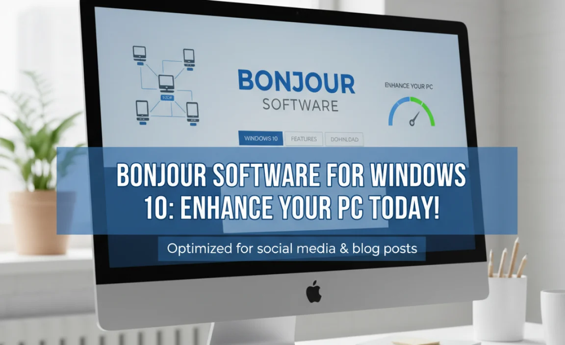 Bonjour Software For Windows 10: Enhance Your Pc Today!