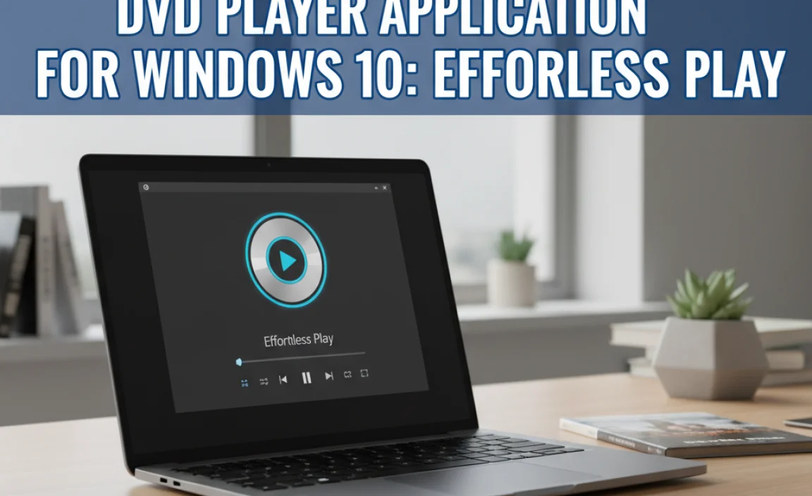 DVD Player Application For Windows 10: Effortless Play