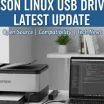 Epson Linux USB Driver: Latest Update