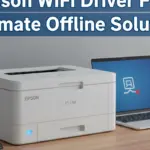 Epson WiFi Driver Fix: Ultimate Offline Solution