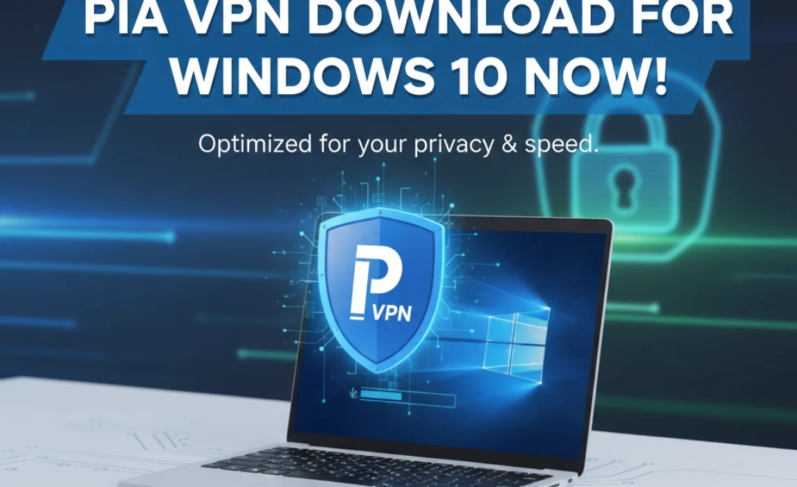 Fast & Secure Pia Vpn Download For Windows 10 Now!