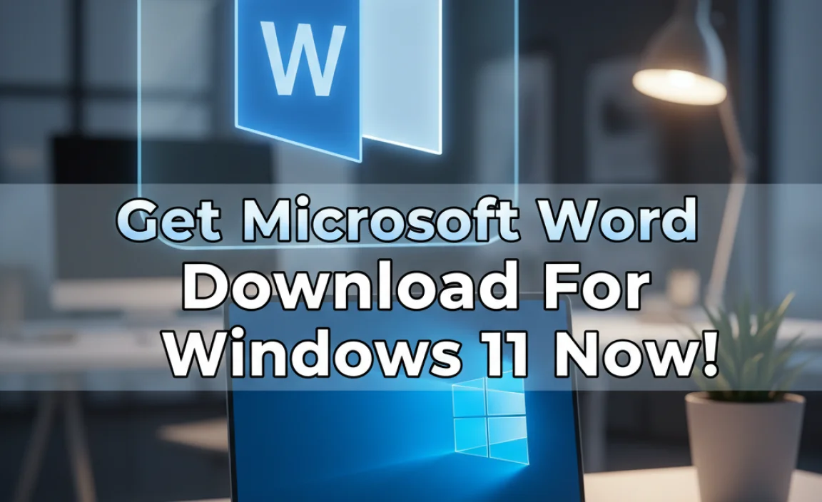 Get Microsoft Word Download For Windows 11 Now!