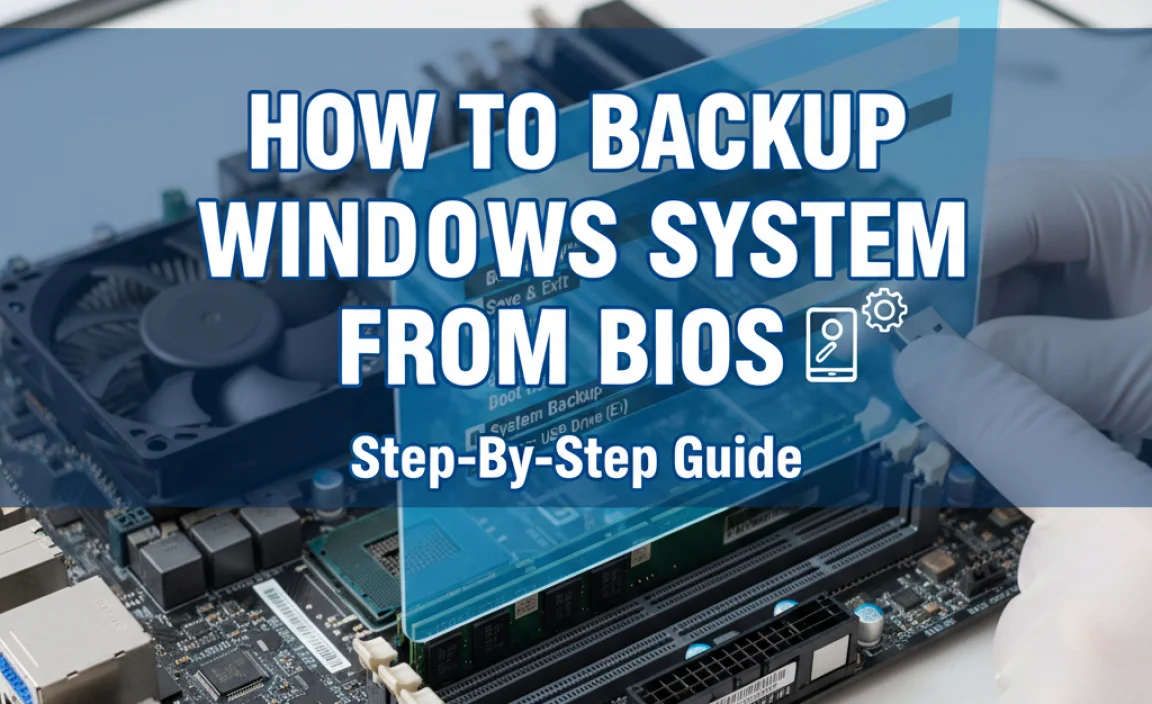How To Backup Windows System From Bios: Step-By-Step Guide