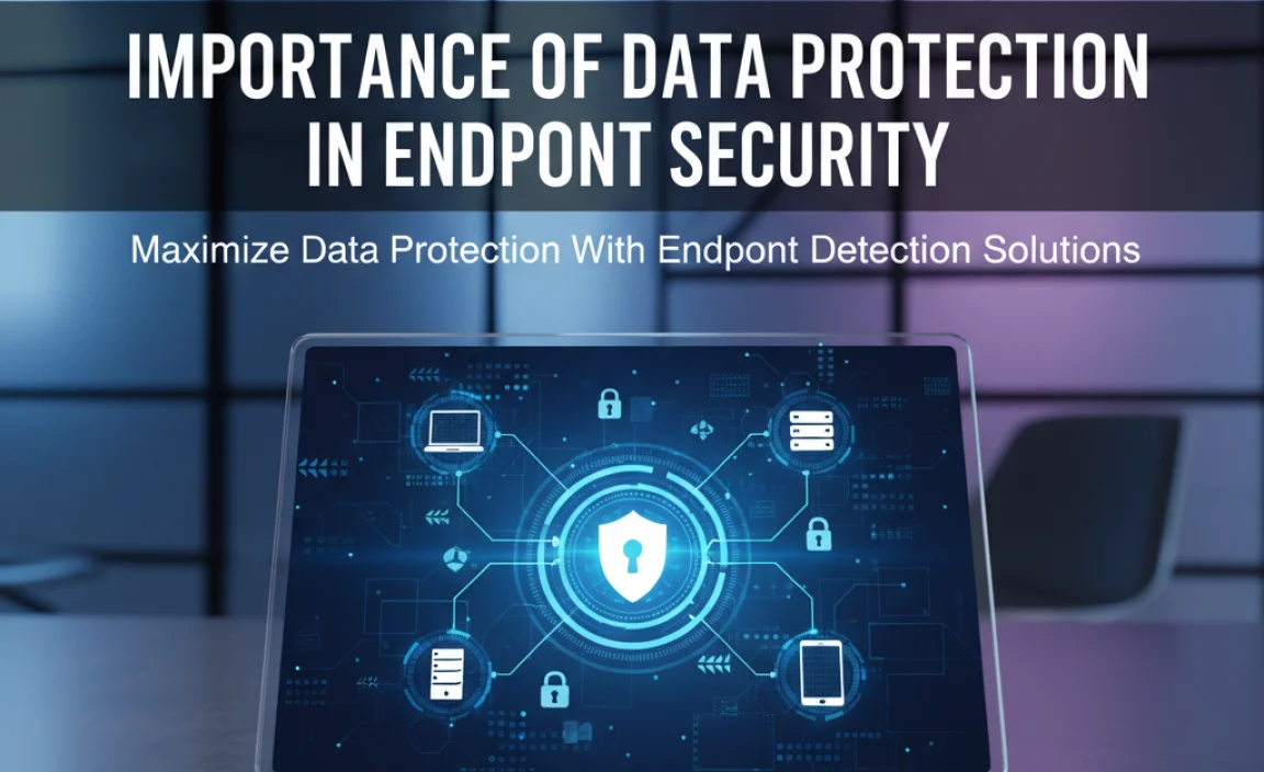 Importance of Data Protection in Endpoint Security