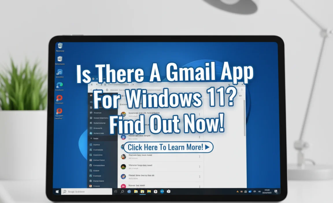Is There A Gmail App For Windows 11? Find Out Now!