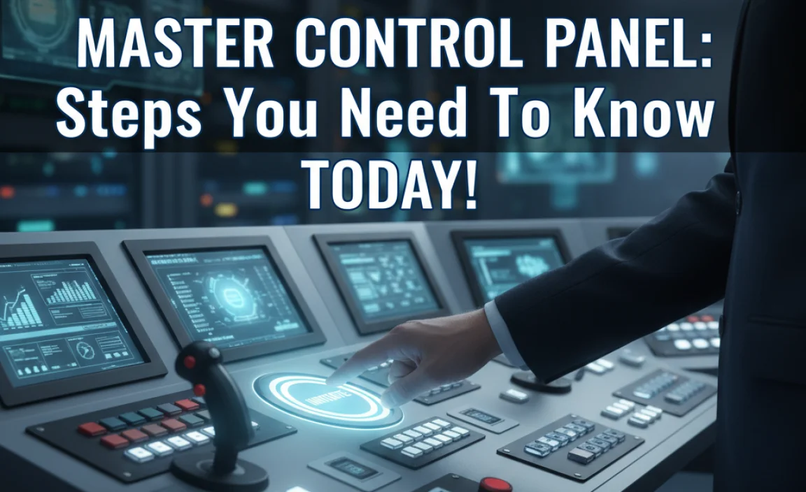 Master Control Panel: Steps You Need To Know Today!