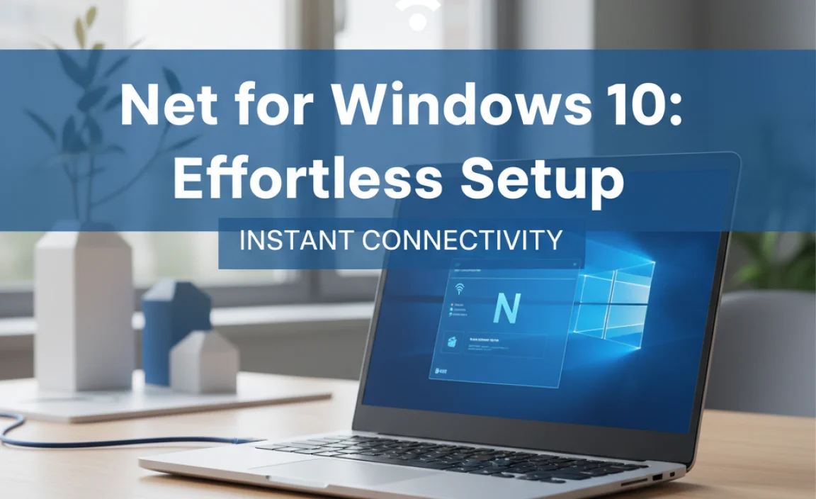 Net for Windows 10: Effortless Setup