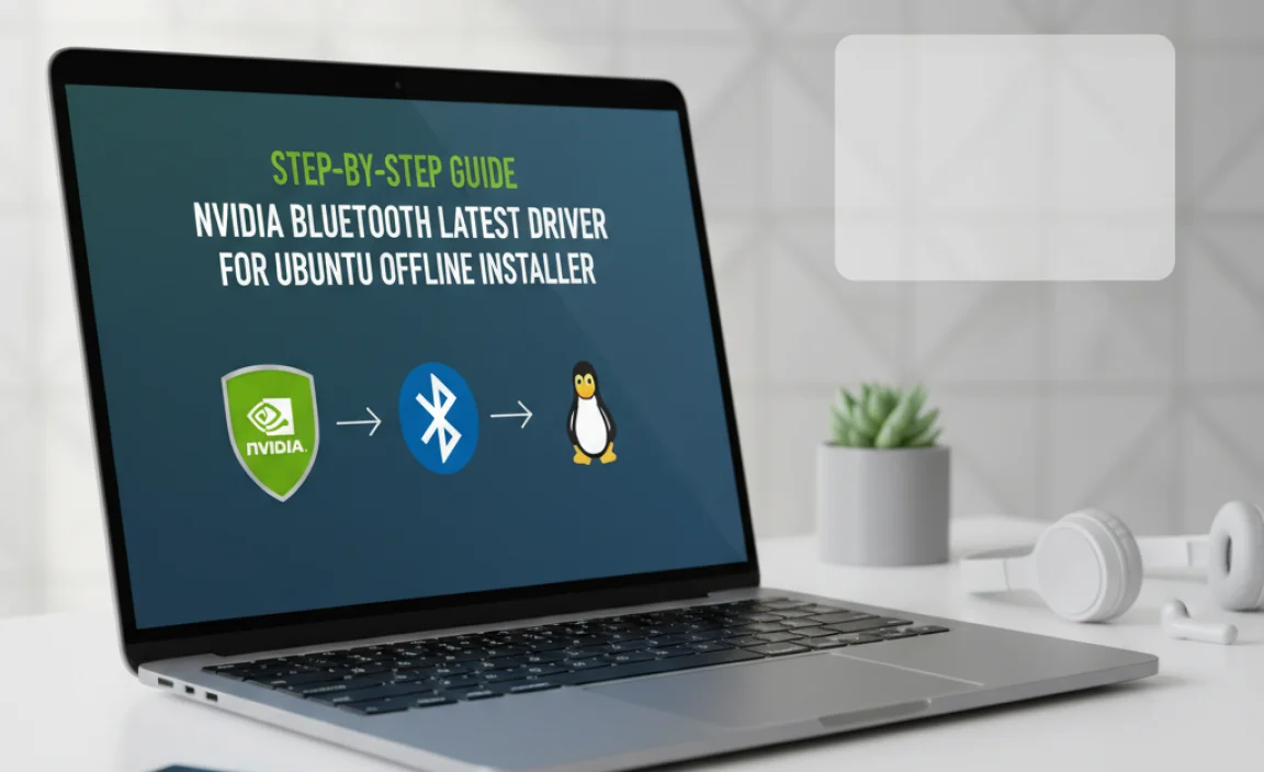 Step-by-Step Guide to nvidia bluetooth latest driver for ubuntu offline installer