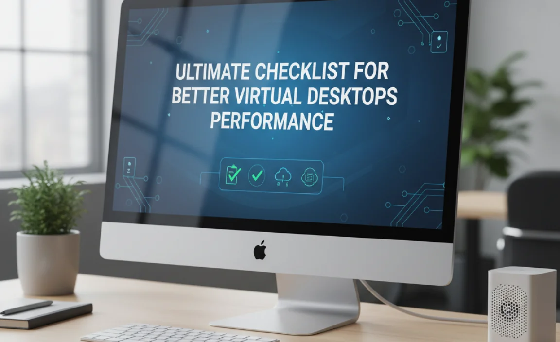 Ultimate Checklist For Better Virtual Desktops Performance
