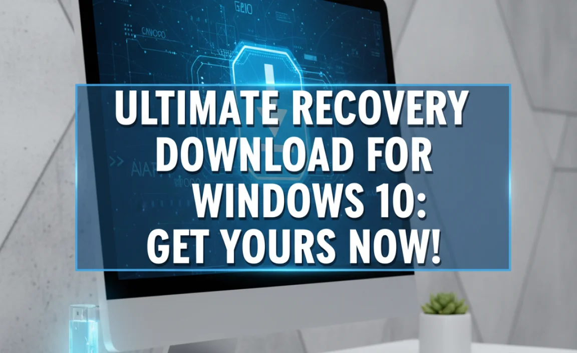 Ultimate Recovery Download For Windows 10: Get Yours Now!