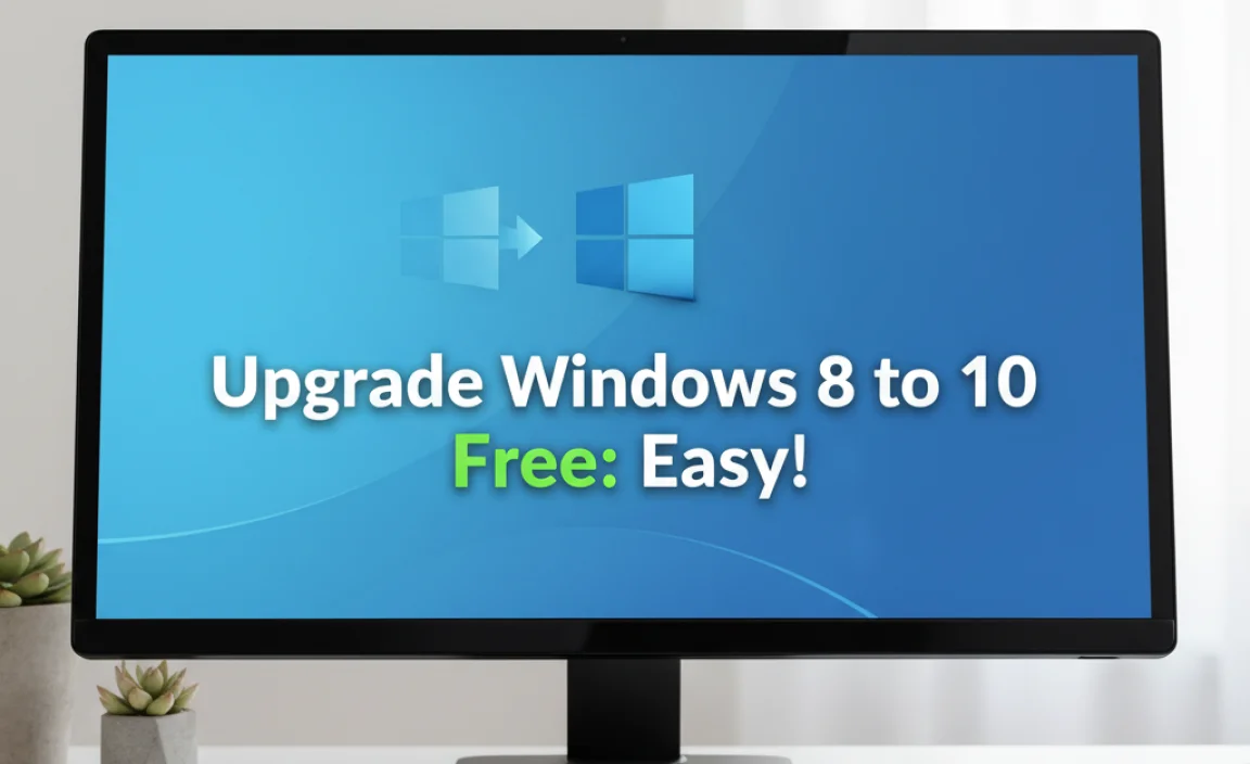 Upgrade Windows 8 to 10 Free: Easy!