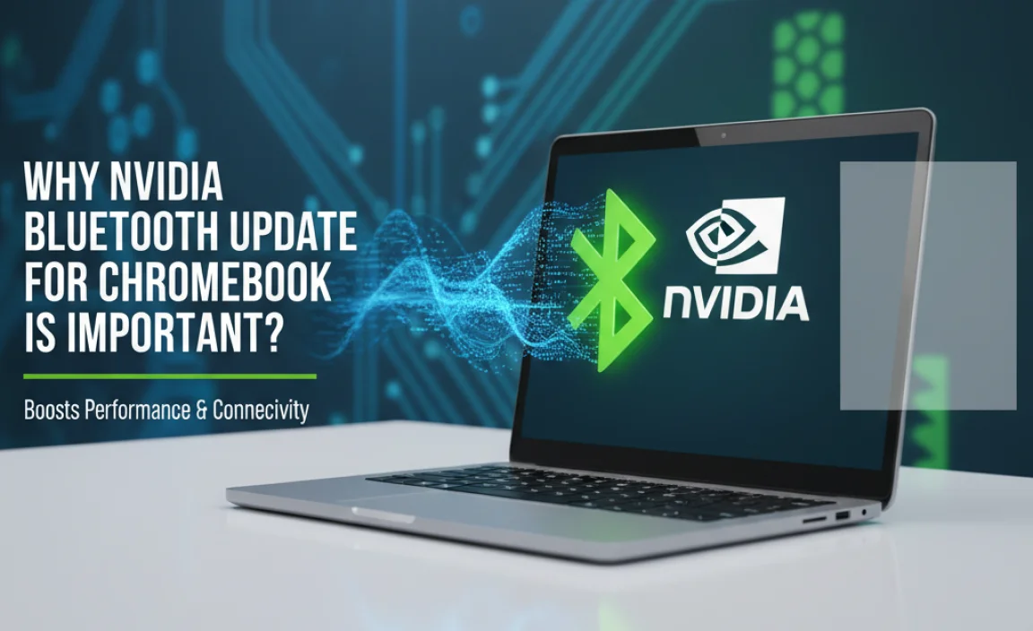 Why NVIDIA Bluetooth Update Driver for Chromebook is Important?