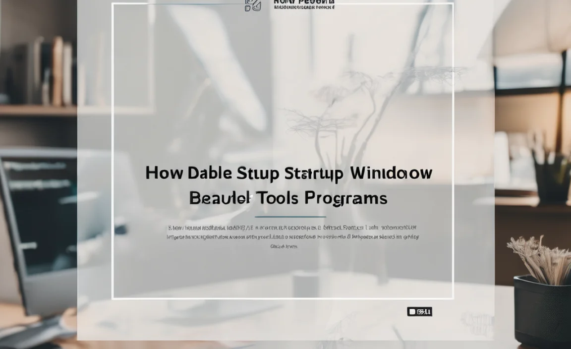 How To Disable Startup Programs Windows: Official Tools Guide